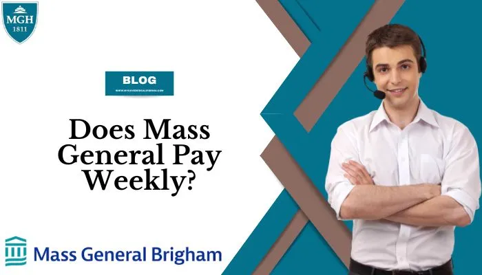 Does Mass General Pay Weekly