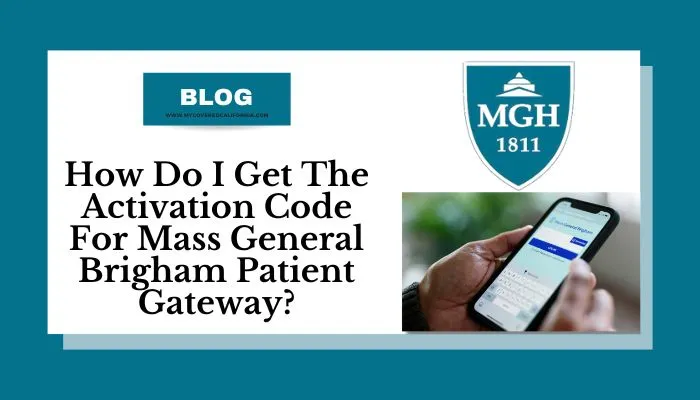 how do i get the activation code for mass general brigham patient gateway