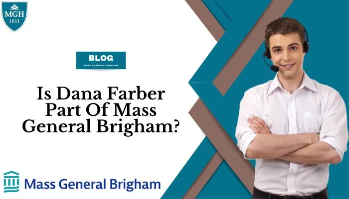 Is Dana Farber Part Of Mass General Brigham